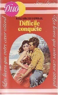 Difficile conquête - Elizabeth Lowell